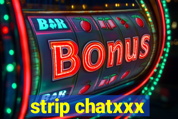 strip chatxxx